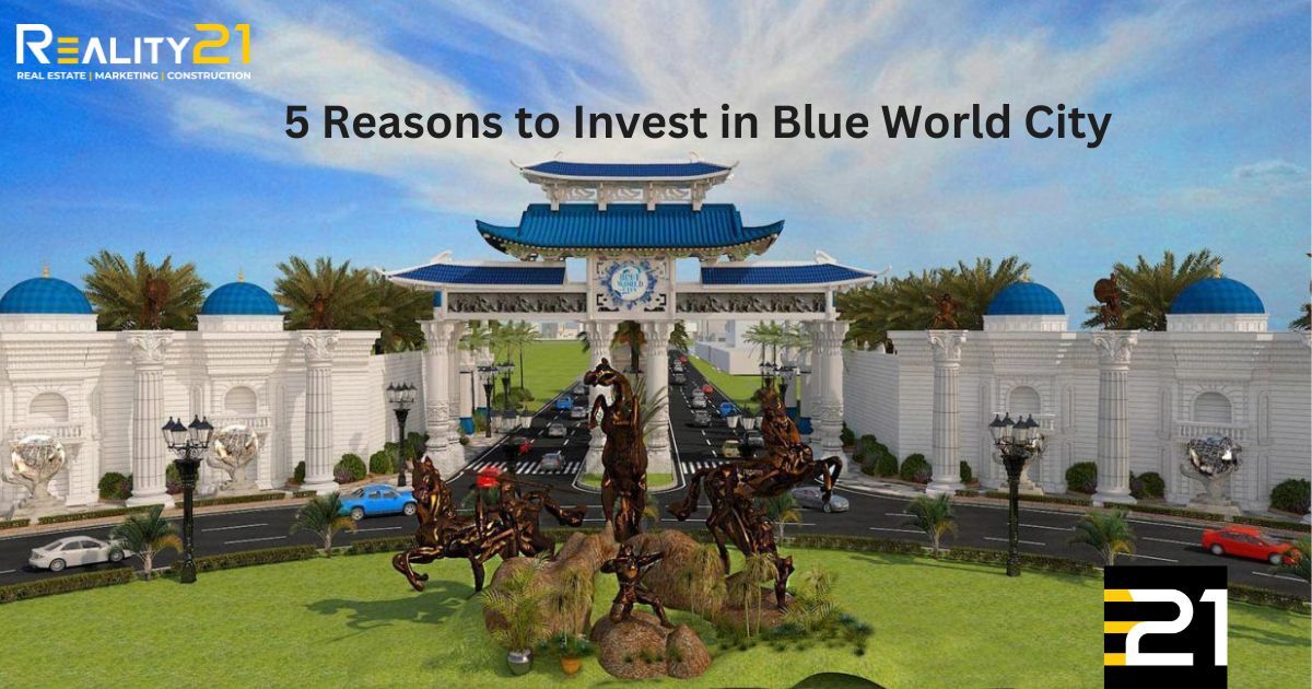 5 Reasons To Invest In Blue World City